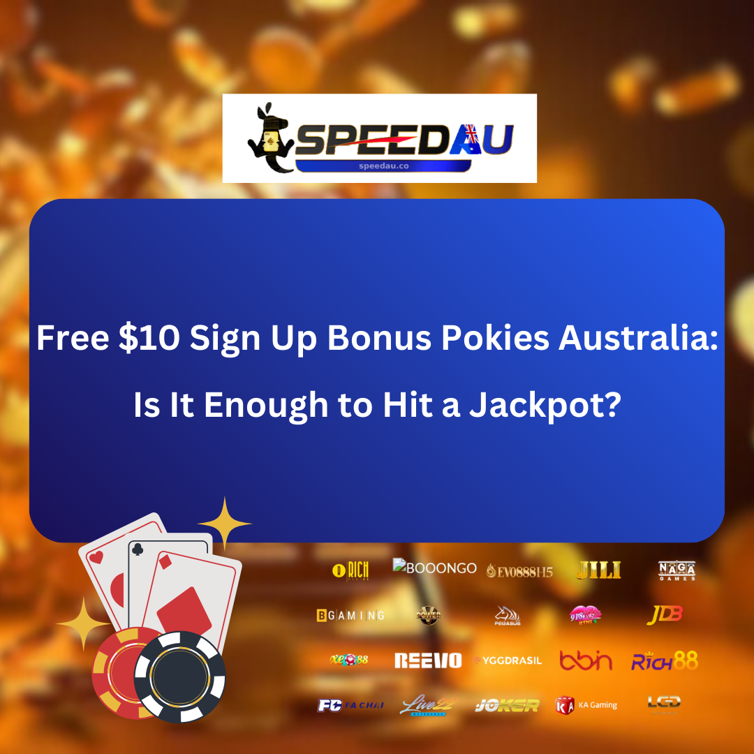 Free  Sign Up Bonus Pokies Australia: Enough to Hit a Jackpot at SpeedAU?